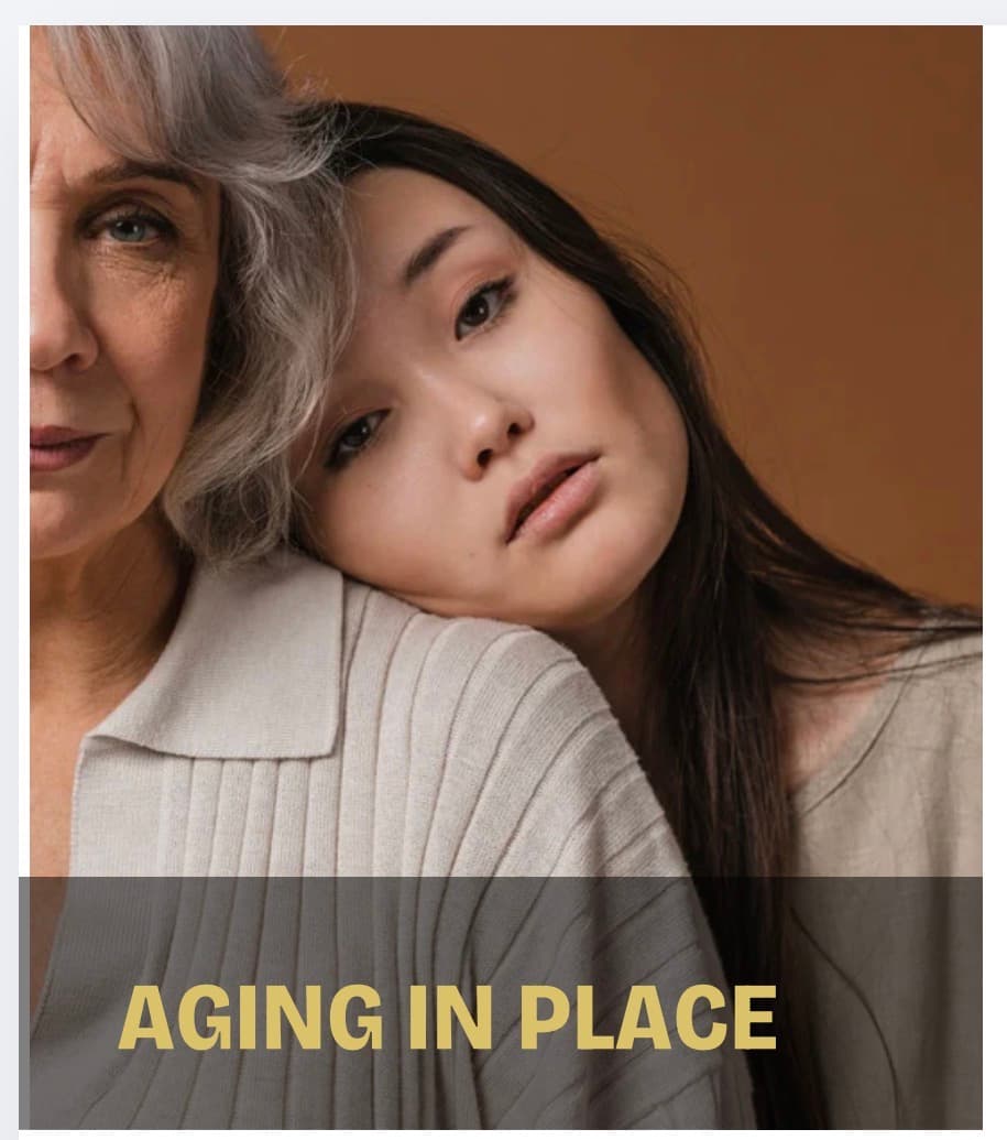 Young woman leaning on an older woman's shoulder with 'AGING IN PLACE' text overlay.